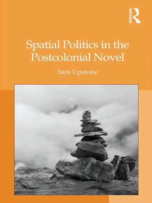cover image of Spatial Politics in the Postcolonial Novel